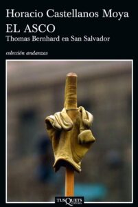 El asco libro de Horacio Castellanos Moya